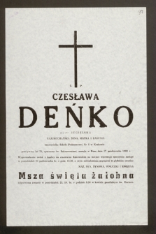 Ś. p. Czesława Deńko z domu Bugielska [...] nauczycielka Szkoły Podstawowej Nr 4 w Krakowie [...] zasnęła w Panu dnia 17 października 1989 r. [...]