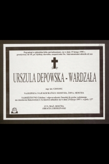 Pogrążeni w głębokim bólu zawiadamiamy, że w dniu 19 lutego 1995 r. [...] odeszła od nas Ś.p. Urszula Depowska-Wardzała mgr inż geolog [...]