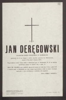 Ś.p. Jan Deręgowski naczelnik Urzędu Pocztowego w Słomnikach [...] zasnął w Panu dnia 8 sierpnia 1966 r. [...]