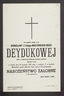 Za spokój duszy ś.p. Bronisławy z Dołęga-Mostowskich-Hocke Deydukowej jako w pierwszą bolesną rocznicę śmierci odprawione zostanie w sobotę dnia 14 stycznia 1961 roku [...] nabożeństwo żałobne [...]