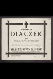 Dr Stanisław Diaczek lekarz [...] zasnął w Panu dn. 19 października 1957 r. [...]