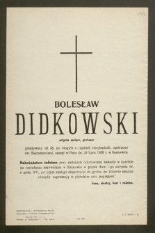 Bolesław Didkowski artysta malarz, profesor [...] zasnął w Panu dn. 28 lipca 1958 r. w Sosnowcu [...]