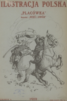 Ilustracja Polska „Placówka” : dawniej „Wieś i Dwór”. R.8, 1919, Zeszyt 1