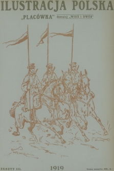 Ilustracja Polska „Placówka” : dawniej „Wieś i Dwór”. R.8, 1919, Zeszyt 3