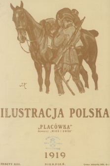 Ilustracja Polska „Placówka” : dawniej „Wieś i Dwór”. R.8, 1919, Zeszyt 13
