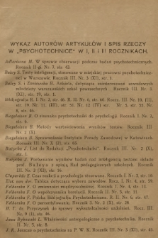 Psychotechnika : kwartalnik poświęcony sprawom poradnictwa i doboru zawodowego oraz innym zagadnieniom z dziedziny psychologji stosowanej : organ Polskiego Towarzystwa Psychotechnicznego. R.3, 1929, Wykaz autorów artykułów i spis rzeczy w „Psychotechnice” w I, II i III rocznikach