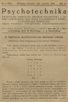 Psychotechnika : kwartalnik poświęcony sprawom poradnictwa i doboru zawodowego oraz innym zagadnieniom z dziedziny psychologji stosowanej : organ Polskiego Towarzystwa Psychotechnicznego. R.4, 1930, nr 2