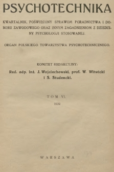 Psychotechnika : kwartalnik poświęcony sprawom poradnictwa i doboru zawodowego oraz innym zagadnieniom z dziedziny psychologji stosowanej : organ Polskiego Towarzystwa Psychotechnicznego. T.6, 1932, Spis rzeczy tomu VI