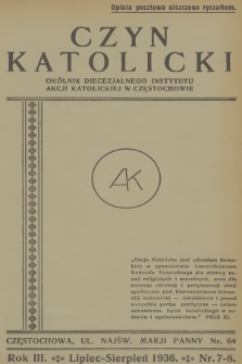 Czyn Katolicki : okólnik Diecezjalnego Instytutu Akcji Katolickiej. R.3, 1936, nr 7-8