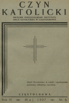 Czyn Katolicki : okólnik Diecezjalnego Instytutu Akcji Katolickiej. R.4, 1937, nr 5