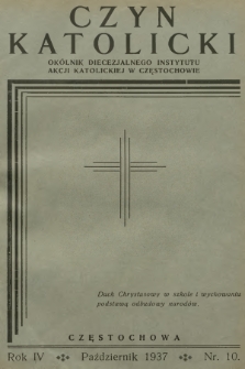 Czyn Katolicki : okólnik Diecezjalnego Instytutu Akcji Katolickiej. R.4, 1937, nr 10