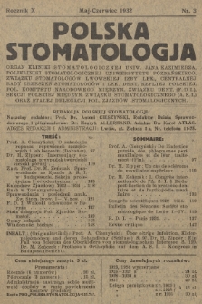 Polska Stomatologia : organ Kliniki Stomatologicznej Uniw. Jana Kazimierza, Polikliniki Stomatologicznej Uniwersytetu Poznańskiego, Związku Stomatologów Lwowskiej Izby Lekarskiej, Centralnej Rady Zrzerzeń Stomatologów i Lek. Dent. Rzpltej. Polskiej, Pol. Komitetu Narodowego Międzyn. Związku Dent. (F. D. I.), Sekcji Polskiej Międzyn. Związku Stomatologicznego (A. S. I.) oraz Stałej Delegacji Pol. Zjazdów Stomatologicznych. R.10, 1932, nr 3