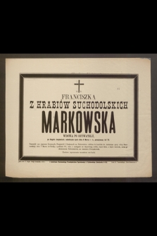 Ś. p. Franciszka z hrabiów Suchodolskich Markowska [...] zakończyła życie dnia 4 marca r. b. [...]
