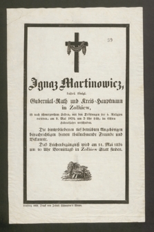 Ignaz Martinowicz kaiserl. königl. Gubernial-Rath [...] ist nach schmerzvollen Leiden, mit den Tröstungen der h. religion versehen, am 9. Mai 1854, um 5 Uhr früh, im 61sten Lebensjahre verschieden [...]