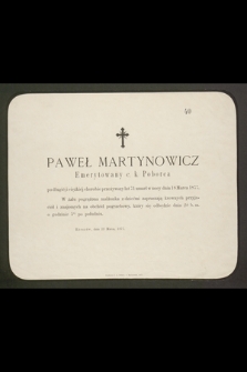 Paweł Martynowicz emerytowany c. k. poborca [...] umarł w nocy dnia 18 marca 1877 [...] : Rzeszów, dnia 19 marca 1877