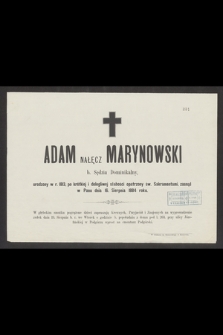 Adam Nałęcz Marynowski, b. Sędzia [...] urodzony w r.1813 [...] zasnął w Panu dnia 16 Sierpnia 1884 roku