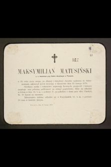 Maksymilian Matusiński c. k. Auskultant przy Sądzie obwodowym w Tarnowie [...] zakończył żywot doczesny w Rzeszowie dnia 13. lutego 1878 [ ...] : Rzeszów, dnia 14. lutego 1878