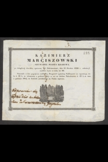 Kazimierz Marciszowski, obywatel miasta Krakowa [...] dnia 11 Grudnia 1842 r. zakończył cnotliwe życie w wieku lat 60
