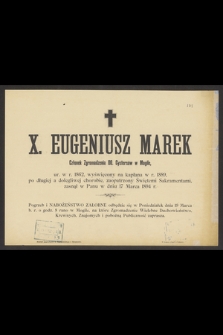 X. Eugeniusz Marek, członek Zgromadzenia OO. Cystersów w Mogile, ur. w r. 1862 [...] zasnął w Panu w dniu 17 Marca 1894 r.