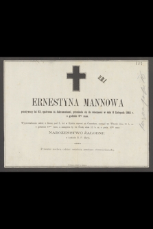 Ernestyna Mannowa, przeżywszy lat 83 [...] przeniosła sie do wieczności w dniu 8 Listopada 1862 r. [...]