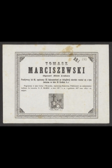 Tomasz Marciszewski, obywatel miasta Krakowa, przeżywszy lat 81 [...] rozstał się z tym światem w dniu 10 Grudnia b. r.