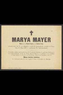 Marya Mayer, wdowa [...] przeżywszy lat 78 [...] zasnęła w Panu dnia 10 maja 1897 r., opatrzona ŚŚ. Sakramentami