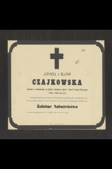 Antonina z Blatów Czajkowska [...] w dniu 28 Lutego 1870 zasnęła w Panu w 50tym roku życia [...]