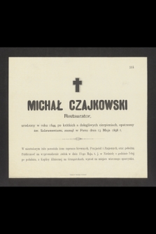 Michał Czajkowski Restaurator, urodzony w roku 1844, [...] zasnął w Panu dnia 13 Maj 1898 r. [...]