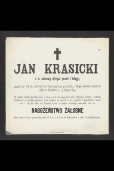 Jan Krasicki c. k. starszy oficyał poczt i telegr., przeżywszy lat 46 [...] zakończył zycie w Krakowie d. 24. lutego 1899 [...]