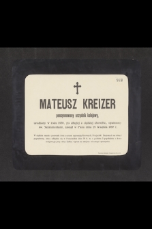 Mateusz Kreizer pensyonowany urzędnik kolejowy, urodzony w roku 1830 [...] zasnął w Panu dnia 28 Grudnia 1895 r. [...]