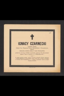 Ignacy Czarnecki Czeladnik stolarski, [...] przeżywszy lat 84, [...] zasnął w Panu w Krakowie d. 8 Października 1895 r. [...]