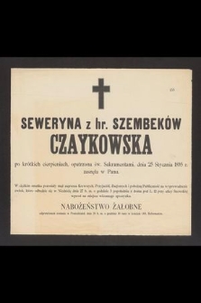 Seweryna z hr. Szembeków Czaykowska [...] dnia 25 Stycznia 1895 r. zasnęła w Panu [...]