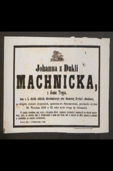 Johanna z Dukli Machnicka z domu Teppa [...], przeniosła się dnia 30. września 1859 w 33. roku życia swego do wieczności [...] : Lwów dnia 1. października 1859