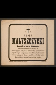 Ś. p. Adolf Małyszczycki urzędnik Drogi Żelaznej Nadwiślańskiej zmarł w dniu 11 grudnia 1885 [...]