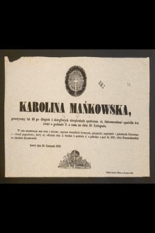 Karolina Mańkowska [...] opuściła ten świat o godzinie 9. z rana na dniu 30. listopada [...] : Lwów dnia 30. listopada 1859