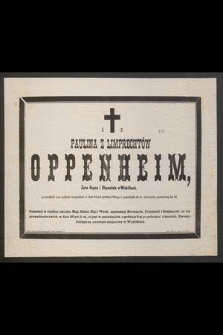 Ś. p. Paulina z Limprechtów Oppenheim żona kupca i obywatel w Wiskitkach [...] w dniu 24-ym grudnia 1885-go r. przeniosła się do wieczności [...]