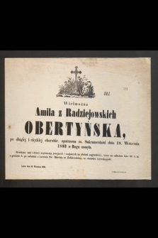 Wielmożna Amila z Radziejowskich Obertyńska [...] dnia 18. września 1863 w Bogu usnęła [...] : Lwów dnia 18. września 1863