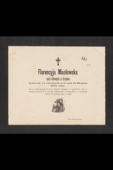 Florencyja Masłowska [...] licząca lat 14, zakończyła życie dnia 31 Sierpnia 1872 roku