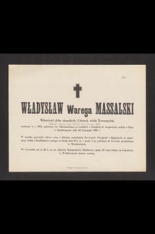 Władysław Warega Massalski, właściciel dóbr ziemskich [...] urodzony w r. 1832 [...] zasnął w Panu w Kurdwanowie dnia 20 Listopada 1888 r.