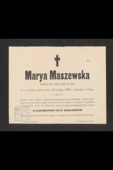 Marya Maszewska [...] w 11 wiośnie życia, dnia 16 Lutego 1886 r. zasnęła w Panu