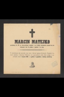 Marcin Matejko, przeżywszy lat 30 [...] przeniósł się do wieczności dnia 31 grudnia [...]