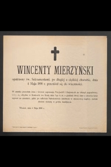 Wincenty Mierzyński [...] dnia 4 maja 1890 r. przeniósł się do wieczności [...] : Wiedeń, dnia 4 maja 1890 r.