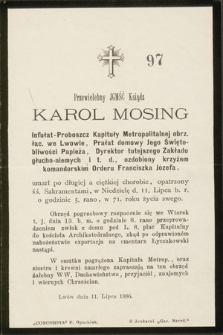 Przewielebny JGMŚĆ ksiądz Karol Mosing infułat-proboszcz Kapituły Metropolitalnej obrz. łac. we Lwowie [...] umarł po długiej a ciężkiej chorobie [...] d. 11 lipca b. r. [...] : Lwów dnia 11. lipca 1886