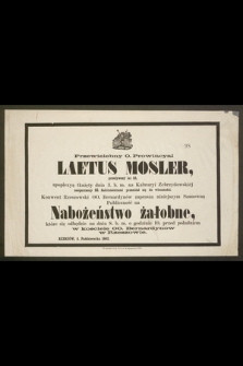 Przewielebny o. prowincyał Laetus Mosler [...] apoplexyą tknięty dnia 3. b. m. na Kalwaryi Zebrzydowskiej [...] przeniósł się do wieczności [...] : Rzeszów, 5. października 1863