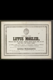 Przewielebny ksiądz Letus Mosler, prowincyał zakonu OO. Bernardynów [...] przeniósł się w Kalwaryi w czasie wizyty kanoniczej dnia 3. października do wieczności [...] : Lwów dnia 5. października 1863