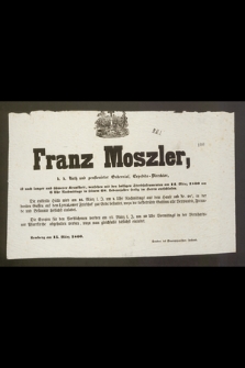 Franz Moszler [...] ist nach langer und schwerer Krankheit [...] am 14 März 1860 [...] feelig im Herrn entschlaften [...] : Lemberg am 15. März 1860