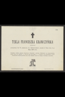 Tekla Franciszka Krawczyńska wdowa przeżywszy lat 73 [...] zasnęła w Panu dnia 4-go Maja 1890 roku [...]