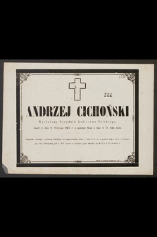 Andrzej Cichoński Wysłużony Urzędnik Królestwa Polskiego. Zmarł w dniu 9. Września 1867 r. [...] w 71 roku życia [...]