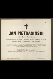 Jan Pietrasiński woźny Kasy Oszczędności przeżywszy lat 57 […] zasnął w Panu dnia 29 Lipca 1893 roku […]