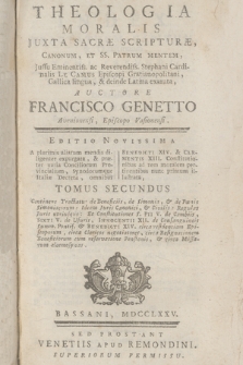 Theologia Moralis Juxta Sacræ Scripturæ, Canonum, Et SS. Patrum Mentem, Jussu Eminentiss. ac Reverendiss. Stephani Cardinalis Le Camus Episcopi Gratianopolitani Gallica lingua, & deinede Latina exarata. T. 2, Continens Tractatus de Beneficiis, de Simonia & de Pœnis Simoniacorum : Ideam Juris Canonici, & Civilis : Regulas Juris utriusque : Et constitutiones S. Pii V. de Cambiis, Sixti V. de Usuris, Innocentii XII. de Consanguineis Summ. Pontif., & Benedicti XIV., curca residentiam Episcoporum, circa Clericos negotiatores, circa Resignationem Beneficiorum cum reservatione Pensionis, & circa Missarum eleemosynas